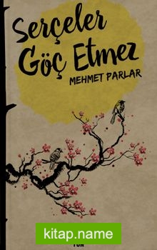 Serçeler Göç Etmez