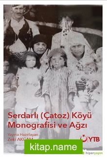 Serdarlı (Çatoz) Köyü Monografisi ve Ağzı