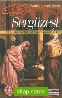 Sergüzeşt / Osmanlı Türkçesi Tıpkı Basım ve Çeviri