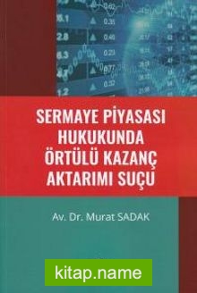 Sermaye Piyasası Hukukunda Örtülü Kazanç Aktarımı Suçu