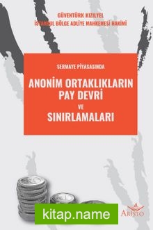 Sermaye Piyasasında Anonim Ortaklıkların Pay Devri ve Sınırlamaları