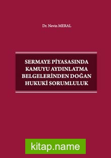 Sermaye Piyasasında Kamuyu Aydınlatma Belgelerinden Doğan Hukuki Sorumluluk