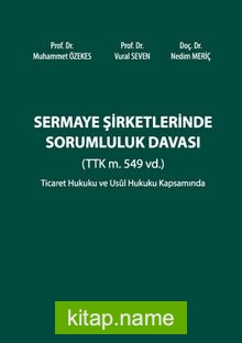 Sermaye Şirketlerinde Sorumluluk Davası (TTK m. 549 vd.)