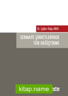 Sermaye Şirketlerinde Tür Değiştirme