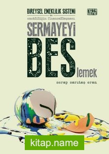 Sermayeyi Beslemek Bireysel Emeklilik Sistemi ve Emekliliğin Finansallaşması