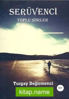 Serüvenci / Toplu Şiirler