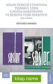 Sesler Dergisi Etrafinda Teşekkül Eden Çağdaş Makedonya ve Kosova Türk Edebiyati (Şiir-Hikaye)