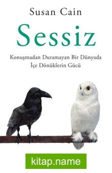 Sessiz: Konuşmadan Duramayan Bir Dünyada İçe Dönüklerin Gücü