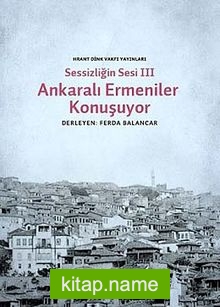 Sessizliğin Sesi III Ankaralı Ermeniler Konuşuyor