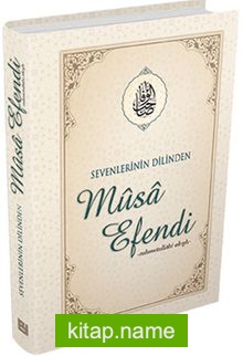 Sevenlerinin Dilinden Musa Efendi