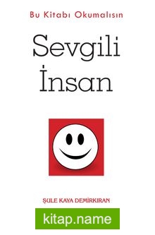 Sevgili İnsan Bu Kitabı Okumalısın