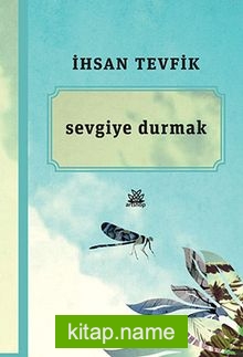 Sevgiye Durmak