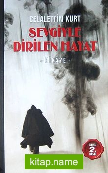 Sevgiyle Dirilen Hayat