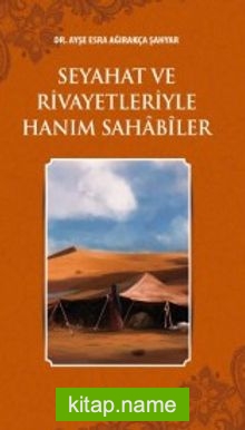 Seyahat ve Rivayetleriyle Hanım Sahabiler