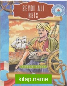 Seydi Ali Reis / Büyük Denizciler Serisi
