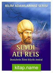 Seydi Ali Reis Denizlerin Büyük Alimi Büyük Amiral