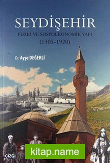 Seydişehir  Fiziki ve Sosyoekonomik Yapı (1305-1920)
