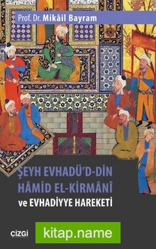 Şeyh Evhadü’d-Din Hamid El-Kirmani ve Evhadiyye Hareketi