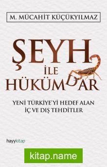 Şeyh ile Hükümdar Yeni Türkiye’yi Hedef Alan İç ve Dış Tehditler