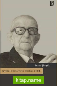 Şeyhü’l-muharririn Burhan Felek