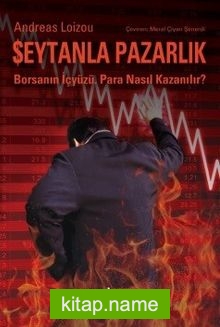 Şeytanla Pazarlık Borsanın İçyüzü – Para Nasıl Kazanılır?