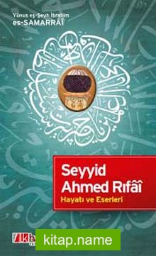 Seyyid Ahmed Rıfai Hayatı ve Eserleri