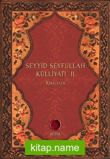 Seyyid Seyfullah Külliyatı II  Risaleler