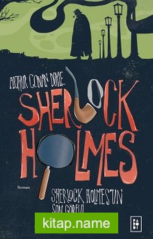 Sherlock Holmes 4 / Sherlock Holmes’un Son Görevi