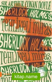 Sherlock Holmes 6 / Tehlikeli Miras