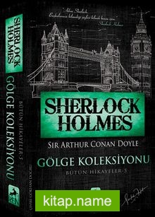 Sherlock Holmes – Gölge Koleksiyonu / Bütün Hikayeler 5
