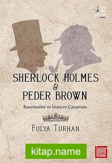 Sherlock Holmes – Peder Brown Rasyonalite ve İnancın Çatışması