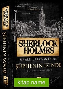 Sherlock Holmes – Şüphenin İzinde / Bütün Hikayeler 3