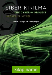 Siber Kırılma – The Cyber-W Project Hacker El Kitabı