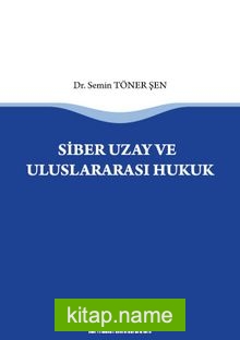 Siber Uzay ve Uluslararasi Hukuk