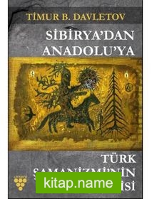 Sibirya’dan Anadolu’ya Türk Şamanizmi’nin Sosyolojisi