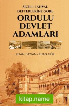 Sicill-i Ahval Defterlerine Göre Ordulu Devlet Adamları