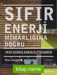 Sıfır Enerji Mimarlığına Doğru  Yeni Güneş Enerjili Tasarım