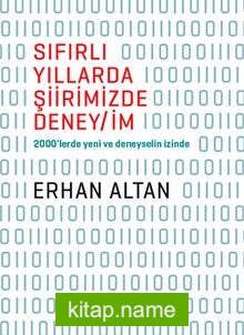 Sıfırlı Yıllarda Şiirimizde Deneyim 2000’lerde Yeni ve Deneyselin İzinde