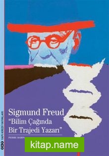 Sigmund Freud Bilim Çağında Bir Trajedi Yazarı