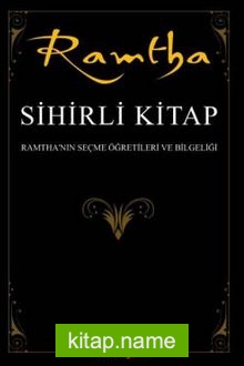 Sihirli Kitap Ramtha’nın Seçme Öğretileri ve Bilgeliği