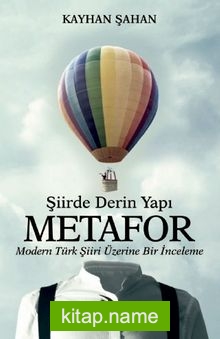 Şiirde Derin Yapı Metafor  Modern Türk Şiiri Üzerine Bir İnceleme