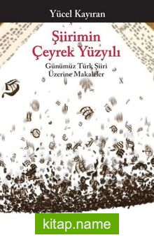 Şiirimin Çeyrek Yüzyılı Günümüz Türk Şiiri Üzerine Makaleler