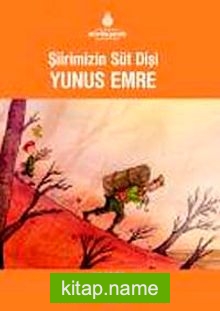 Şiirimizin Süt Dişi Yunus Emre