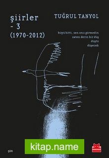 Şiirler 3 (1970-2012) / Tuğrul Tanyol
