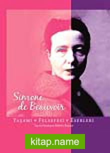 Simone de Beauvoir Yaşamı, Felsefesi, Eserleri