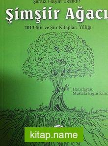 Şimşiir Ağacı 2013 Şiir ve Şiir Kitapları Yıllığı