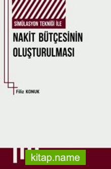 Simülasyon Tekniği İle Nakit Bütçesinin Oluşturulması Ve Bir Uygulama