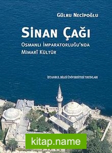 Sinan Çağı Osmanlı İmparatorluğu’nda Mimari Kültür