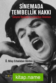 Sinemada Tembellik Hakkı Çalışma İdeolojisi ve Amerikan Sineması