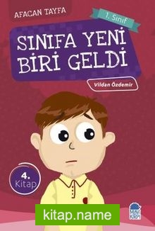 Sınıfa Yeni Biri Geldi / Afacan Tayfa 1. Sınıf Okuma Kitabı